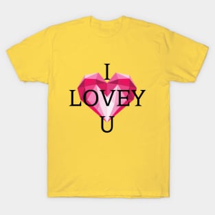 I lovey you T-Shirt